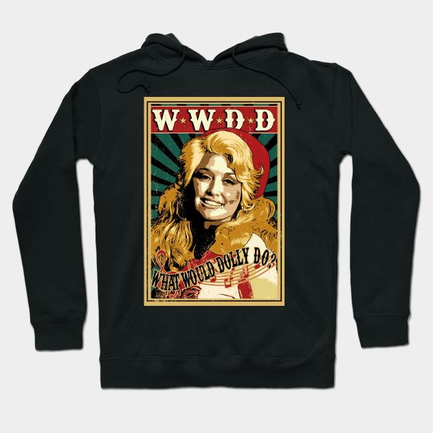 What Would Dolly Do ? Hoodie by Jogja Istimewa